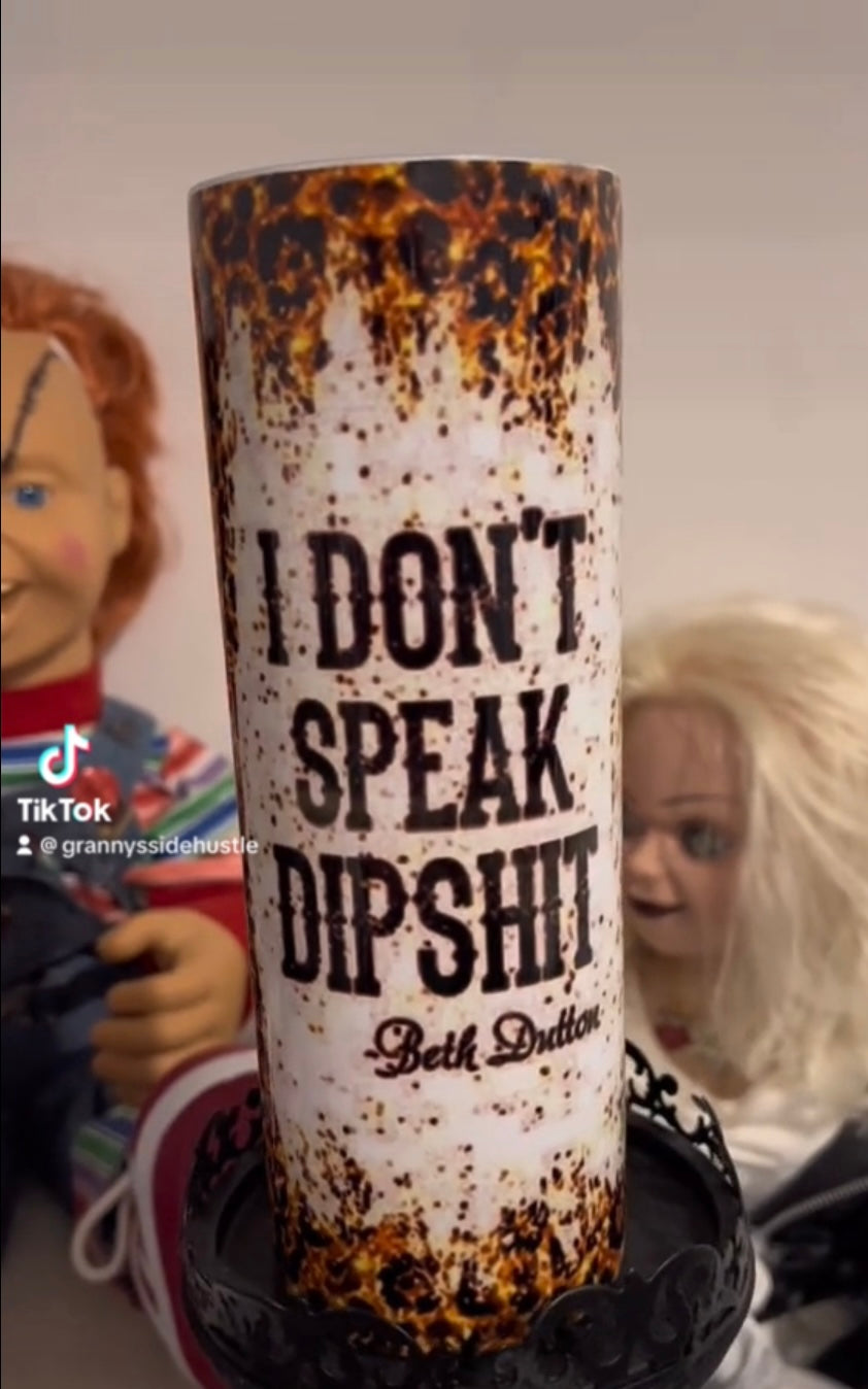 I dont speak dipshit